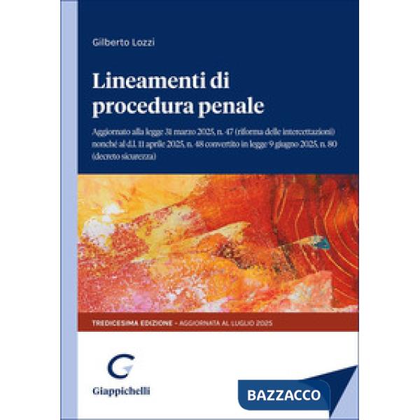 Lineamenti di procedura penale. Aggiornato alla legge 31 marzo 2025, n.47 (riforma delle intercettazioni) nonché al d.l. 11 apri