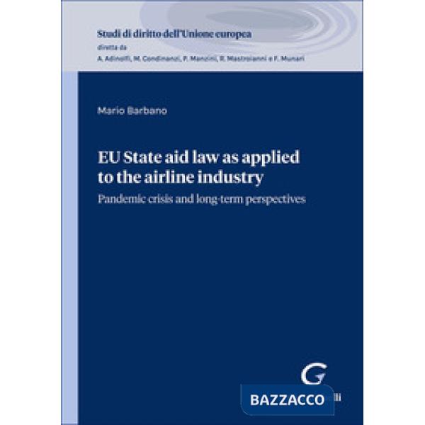 EU State aid law as applied to the airline industry. Pandemic crisis and long-term perspectives