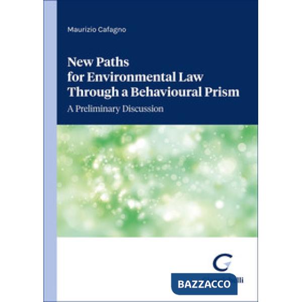 New paths for environmental law through a behavioural prism. A preliminary discussion