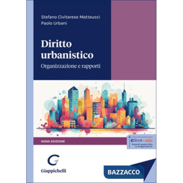 Diritto urbanistico. Organizzazione e rapporti