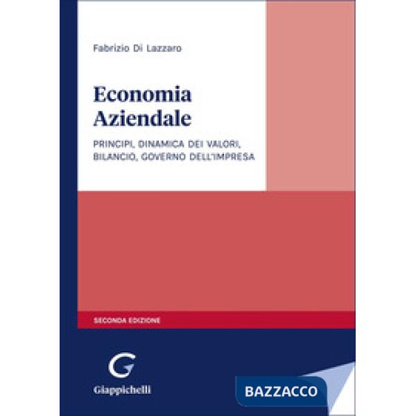 Economia aziendale. Principi, dinamica dei valori, bilancio, governo dell'impresa
