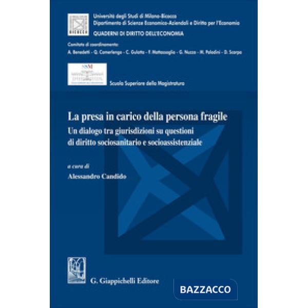 La presa in carico della persona fragile. Un dialogo tra giurisdizioni su questioni di diritto sociosanitario e socioassistenzia