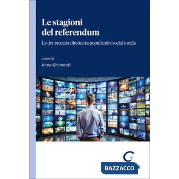 Le stagioni del referendum. La democrazia diretta tra populismi e social media