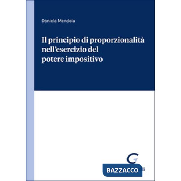 Il principio di proporzionalità nell'esercizio del potere impositivo