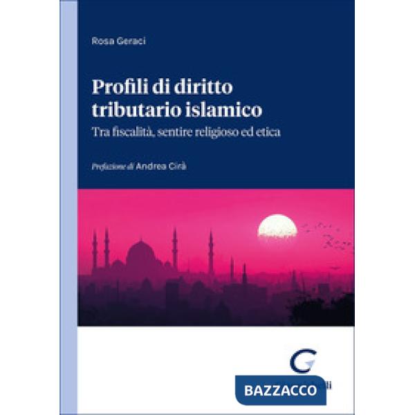 Profili di diritto tributario islamico: tra fiscalità, sentire religioso ed etica