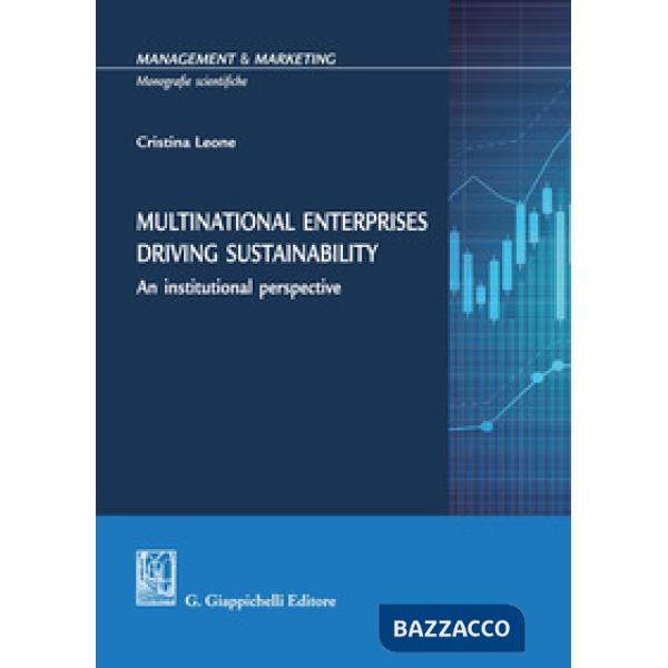 Multinational enterprises driving sustainability. An institutional perspective