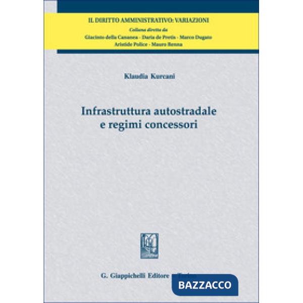 Infrastruttura autostradale e regimi concessori