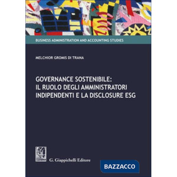 Governance sostenibile: il ruolo degli amministratori indipendenti e la disclosure ESG