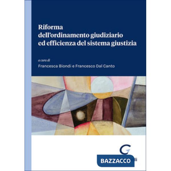Riforma dell'ordinamento giudiziario ed efficienza del sistema giustizia