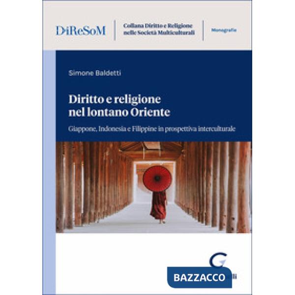 Diritto e religione nel lontano Oriente. Giappone, Indonesia e Filippine in prospettiva interculturale