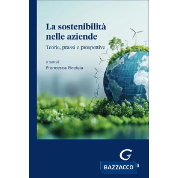 La sostenibilità nelle aziende. Teorie, prassi e prospettive