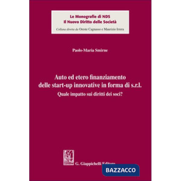 Auto ed etero finanziamento delle start-up innovative in forma di s.r.l. Quale impatto sui diritti dei soci?
