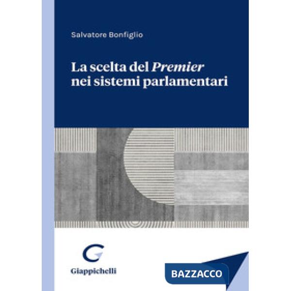 La scelta del Premier nei sistemi parlamentari