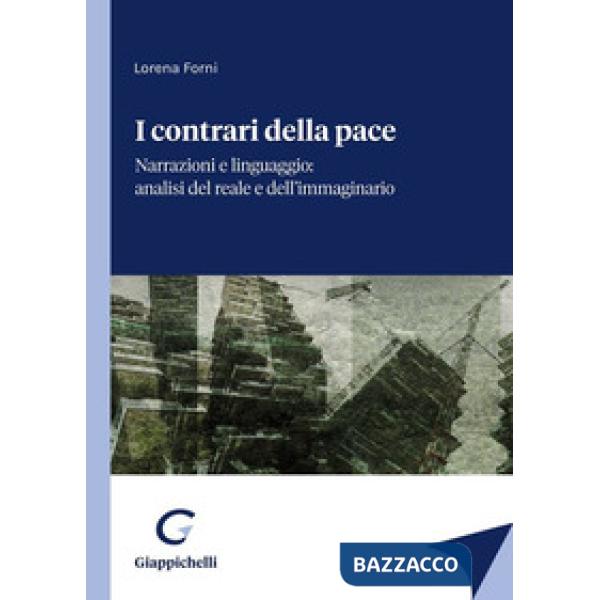 I contrari della pace. Narrazioni e linguaggio: analisi del reale e dell'immaginario