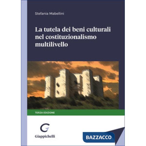 La tutela dei beni culturali nel costituzionalismo multilivello
