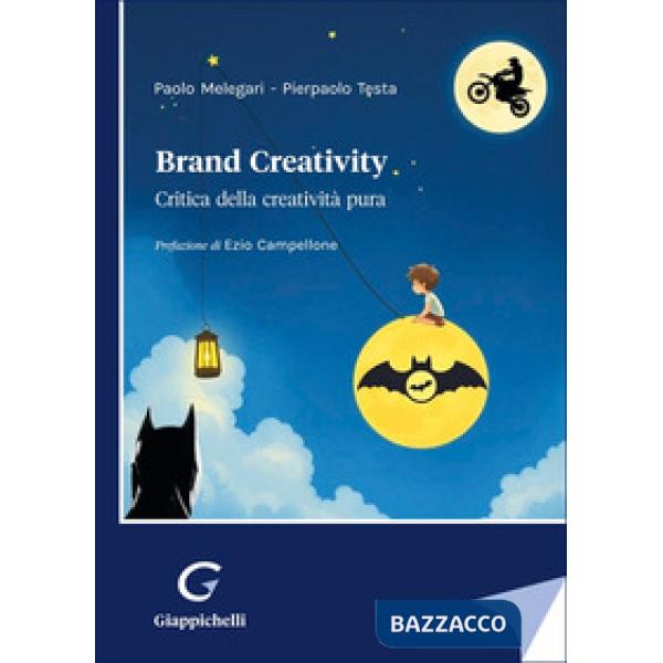 Brand creativity. Critica della creatività pura
