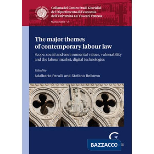 The major themes of contemporary labour law. Scope, social and environmental values, vulnerability and labour market, digital te