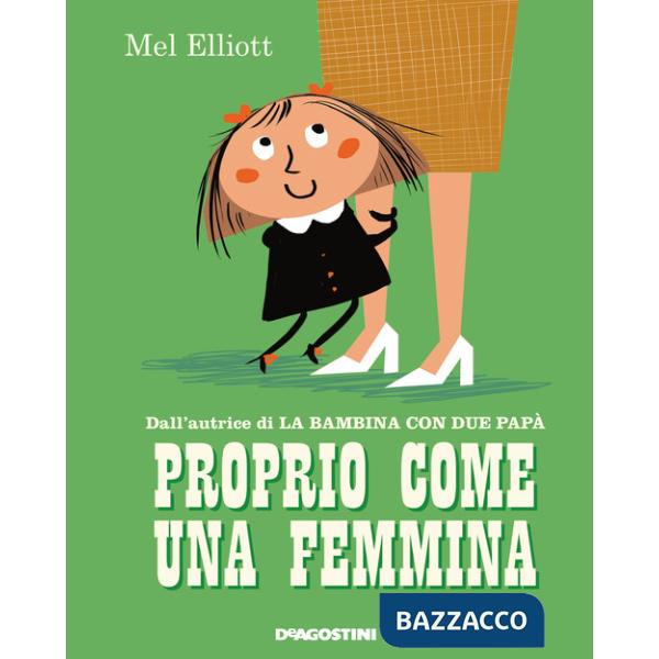 Proprio come una femmina. Ediz. a colori