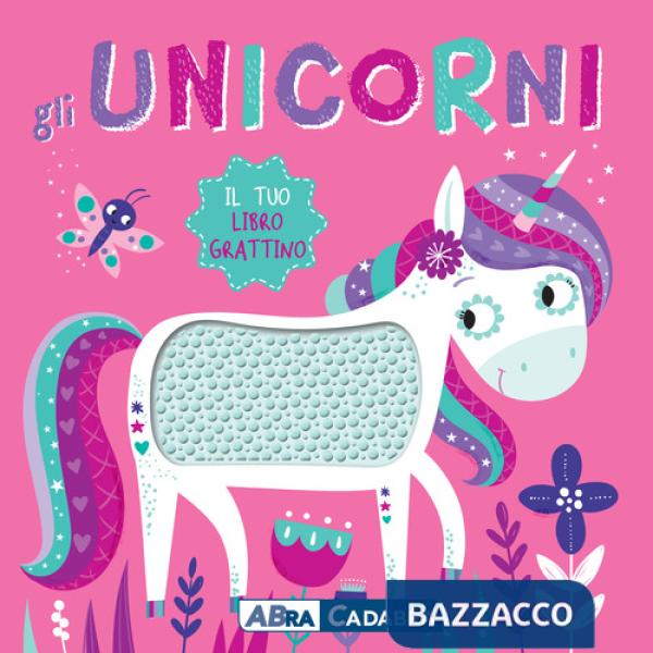 Unicorni. Il tuo libro grattino. Ediz. a colori (Gli)