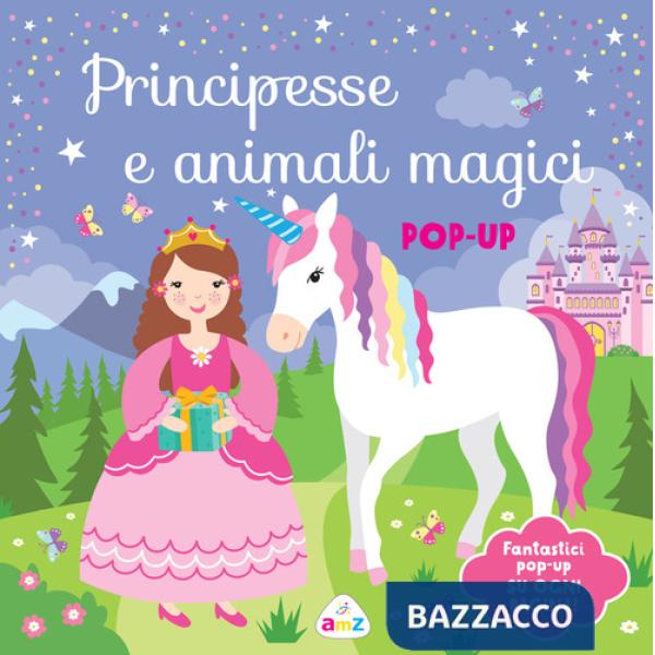 Principesse e animali magici. Pop-up. Ediz. a colori