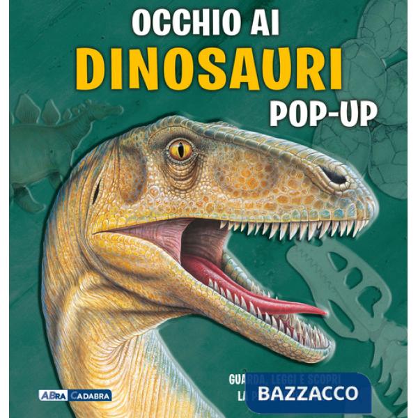 Occhio ai dinosauri. Libro pop-up. Ediz. a colori