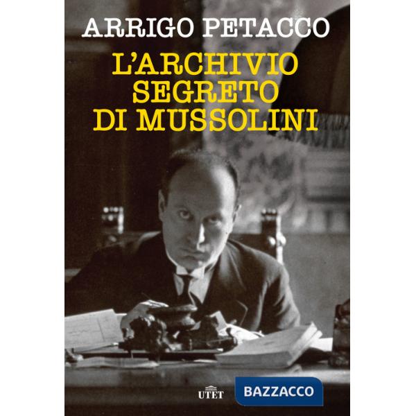 Archivio segreto di Mussolini. Nuova ediz. (L')