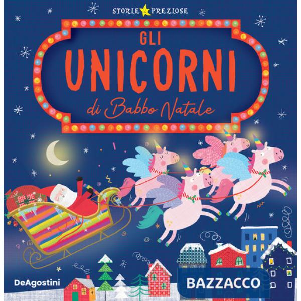 Unicorni di Babbo Natale. Ediz. a colori (Gli)
