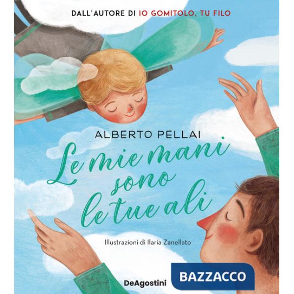 Mie mani sono le tue ali. Ediz. a colori (Le)