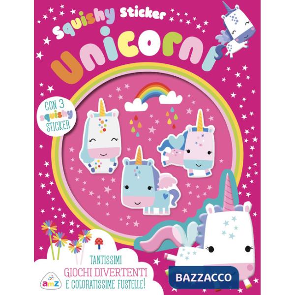 Unicorni. Squishy sticker. Ediz. a colori. Con 3 squishy sticker