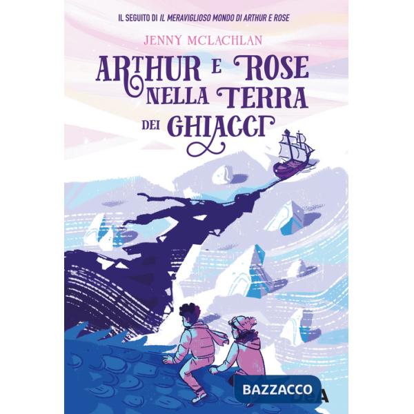 Arthur e Rose nella terra dei ghiacci