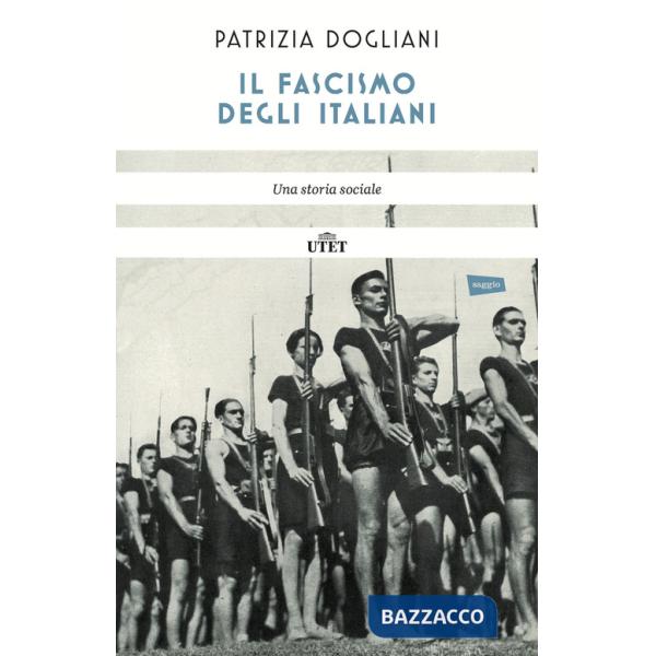 Fascismo degli italiani. Una storia sociale. Nuova ediz. (Il)