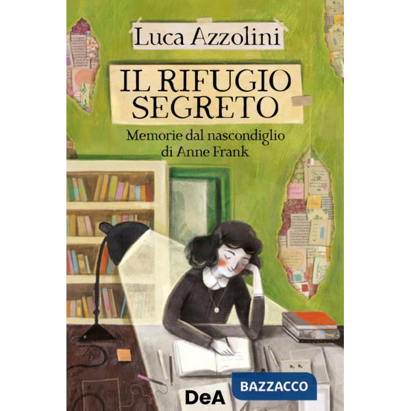 Rifugio segreto. Memorie dal nascondiglio di Anne Frank (Il)