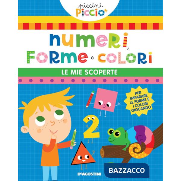 Numeri, forme e colori. Le mie scoperte. Ediz. a colori