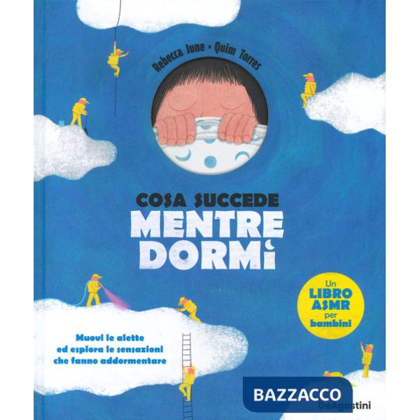 Cosa succede mentre dormi. Ediz. a colori