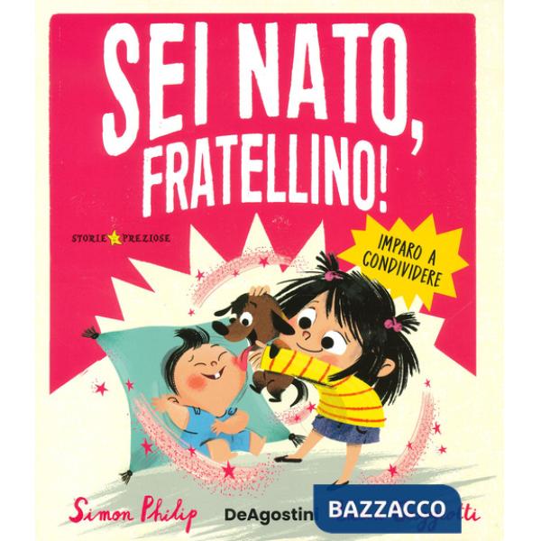 Sei nato, fratellino! Ediz. a colori