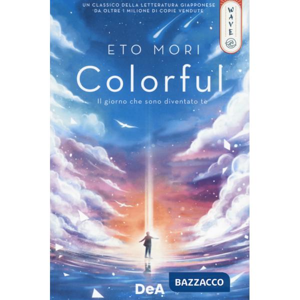 Colorful. Il giorno che sono diventato te