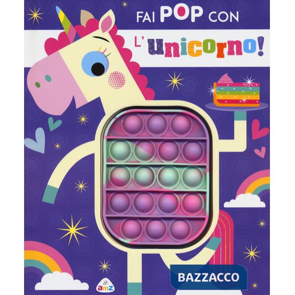 Fai pop con l'unicorno. Ediz. a colori