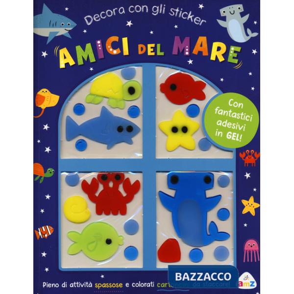 Amici del mare. Decora con gli sticker. Ediz. a colori. Con adesivi in gel