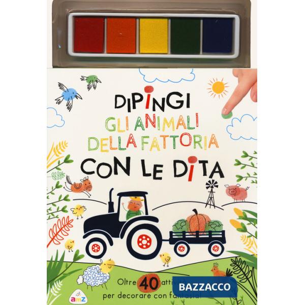 Dipingi gli animali della fattoria con le dita. Oltre 40 attività per decorare con fantasia! Ediz. a colori. Con pannello di inc