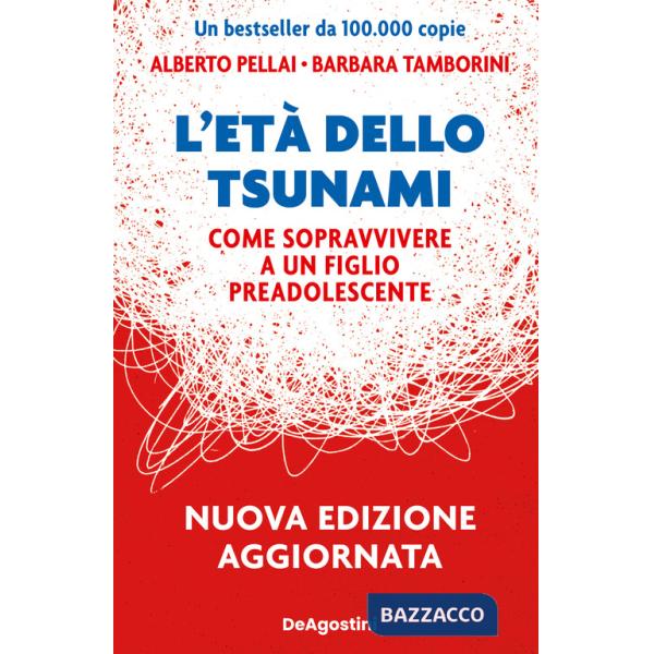 Età dello tsunami. Come sopravvivere a un figlio pre-adolescente. Nuova ediz. (L')