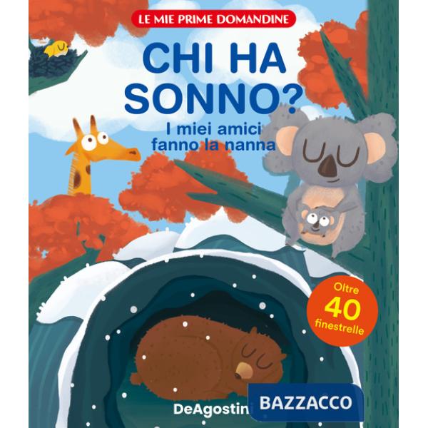 Chi ha sonno? I miei amici fanno la nanna. Le mie prime domandine. Ediz. a colori