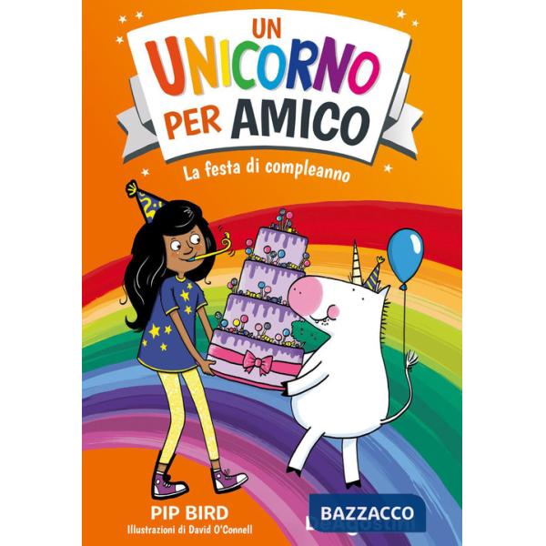 Festa di compleanno. Un unicorno per amico (La)