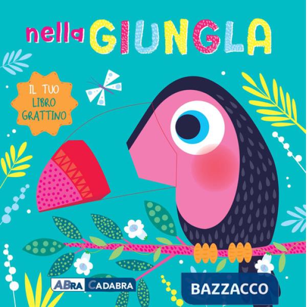 Nella giungla. Il tuo libro grattino. Ediz. a colori