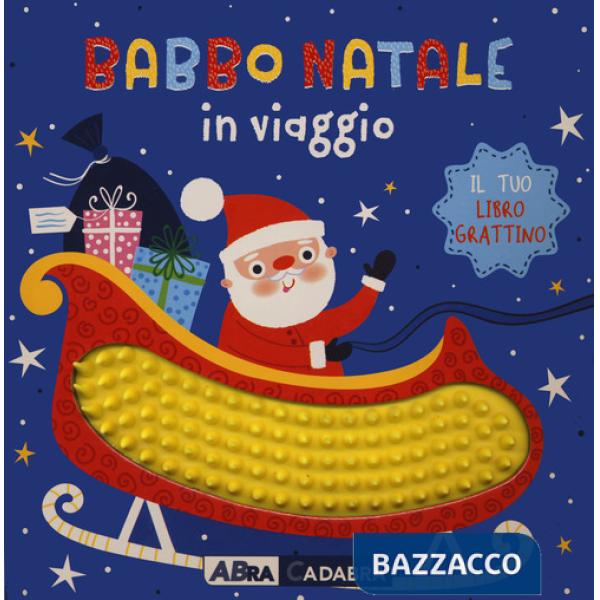 Babbo Natale in viaggio. Il tuo libro grattino. Ediz. a colori