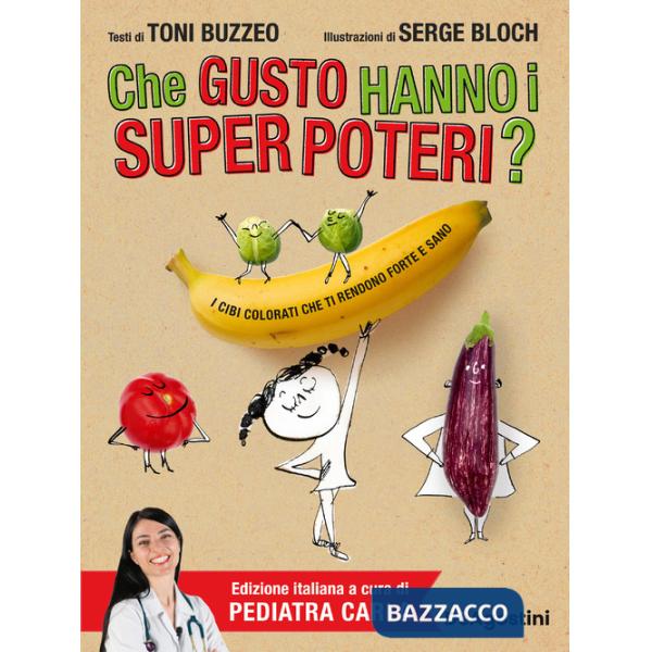 Che gusto hanno i super poteri? I cibi colorati che ti rendono forte e sano