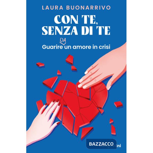 Con te, senza di te. Guarire da un amore in crisi