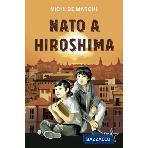 Nato a Hiroshima. Nuova ediz.