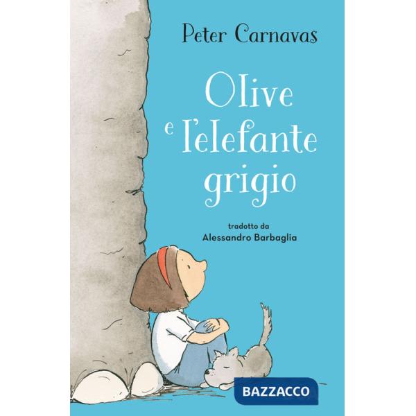 Olive e l'elefante grigio. Ediz. a colori