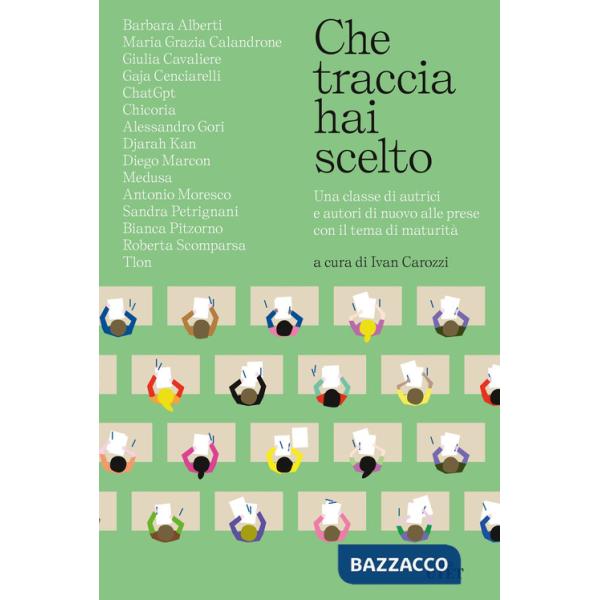 Che traccia hai scelto. Una classe di autrici e autori di nuovo alle prese con il tema di maturità