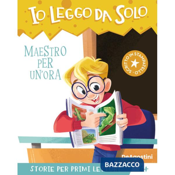 Maestro per un'ora. Avventure in classe! Io leggo da solo